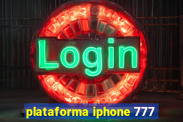 plataforma iphone 777